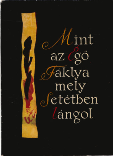 Jancs� Elem�r - Mint az �g� f�klya, mely set�tben l�ngol (dedik�lt)