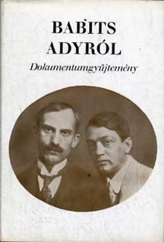 Gál István - Babits Adyról (dokumentumgyűjtemény)