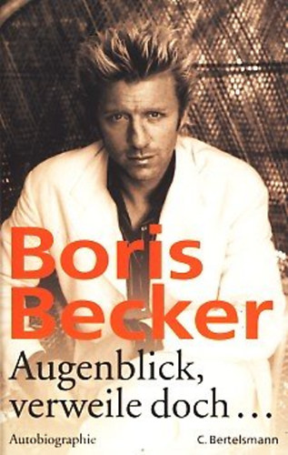 Becker, Boris - Augenblick, verweile doch... Autobiographie