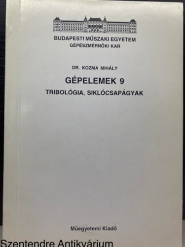 Dr. Kozma Mih�ly - G�pelemek 9. - TRIBOL�GIA, SIKL�CSAP�GYAK