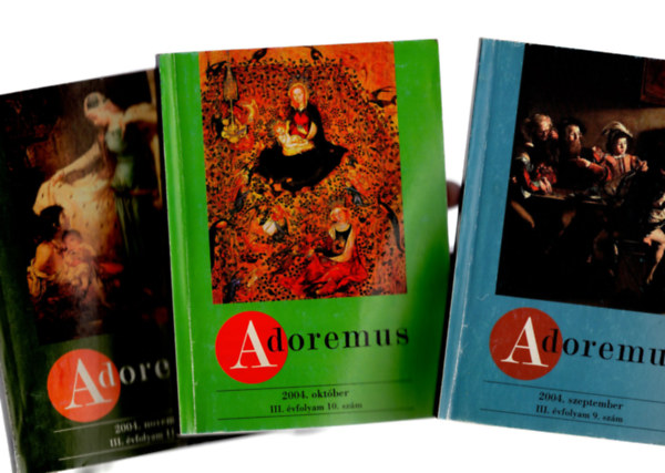 Máté István (szerk.) - Adoremus 2004 januártól -novemberig III. évfolyam (11 szám. - december hiányzik )
