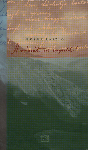Kozma Lszl - A rzst ne engedd!