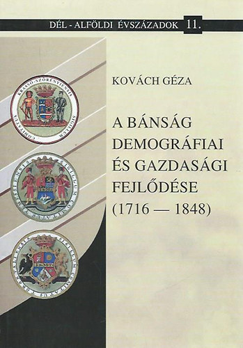 Kov�ch G�za - A B�ns�g demogr�fiai �s gazdas�gi fejl�d�se 1716-1848