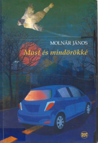 Molnr Jnos - Most s mindrkk