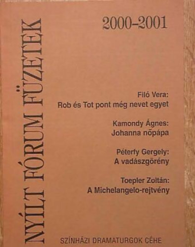 Fil Vera, Kamondy gnes, Pterfy Gergely, Toepler Zoltn - Nylt frum fzetek 2000-2001