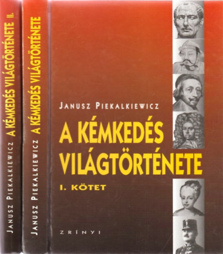 Janusz Piekalkiewicz - A k�mked�s vil�gt�rt�nete I-II.