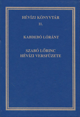 Kabdeb Lrnt (szerk.) - Szab Lrinc Hvzi versfzete (Hvzi knyvtr 11.)