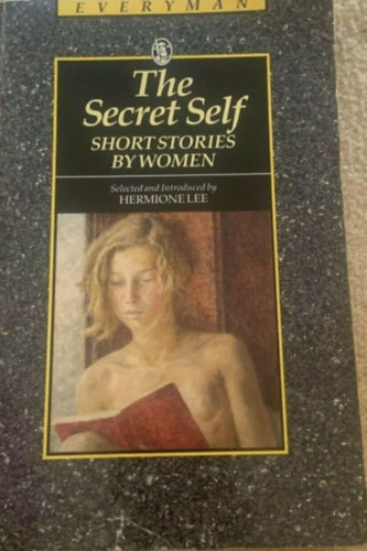 Hermione Lee - The Secret Self - Short Stories by Women