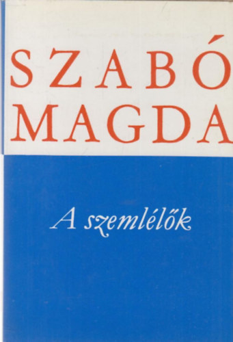 Szab Magda - A szemllk