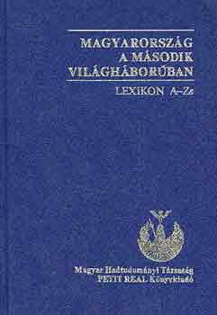 Sipos Péter-Ravasz István - Magyarország a második világháborúban (lexikon A-ZS)