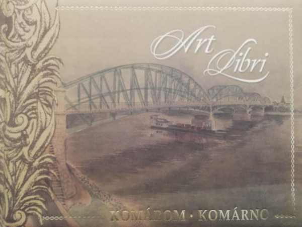 Gabriel Weszelovszky - Kom�rom Kom�rno Art Libri M�v�szi ihlet�s� t�r- �s id�utaz�s sorsz�mozott