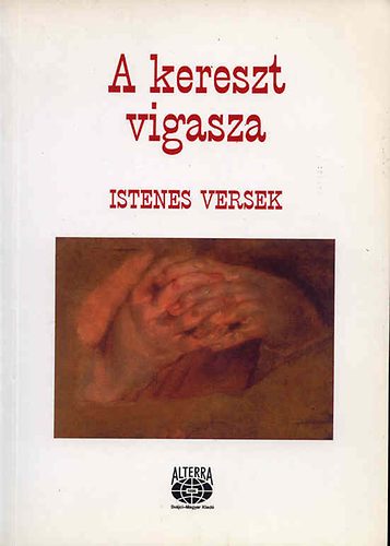 Sorozat szerk: Dr. M�r� �va - A kereszt vigasza (Istenes versek)