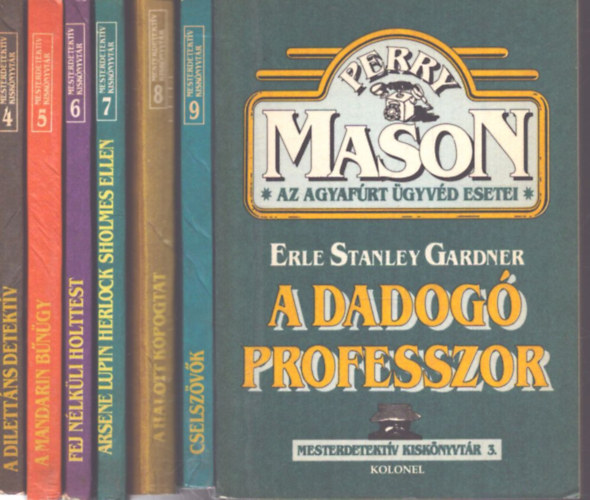 Mika Waltari, John Dickson Carr, Maurice Leblanc, Georges Simenon, Ellery Queen, Sir Arthur Conan Doyle, Erle Stanley Gardner - 7 k�tet a Mesterdetekt�v Kisk�nyvt�r sorozatb�l: 3-9. k�tetek