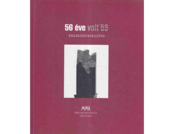 Pcsi Gyrgyi - 56 ve volt '56