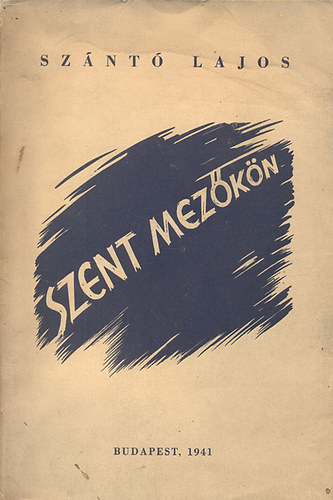 Sz�nt� Lajos - Szent mez�k�n