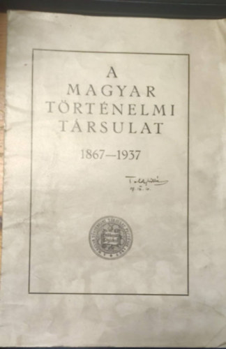 A Magyar T�rt�nelmi T�rsulat 1867-1937