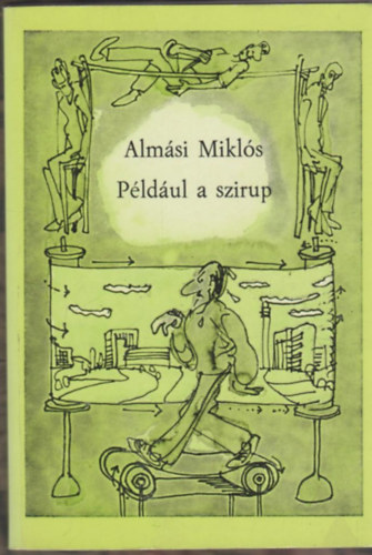Almási Miklós - Például a szirup