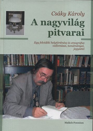Cs�ky K�roly - A nagyvil�g pitvarai