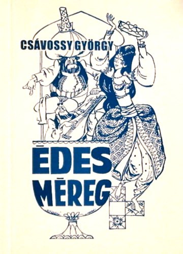 Csávossy György - Édes méreg