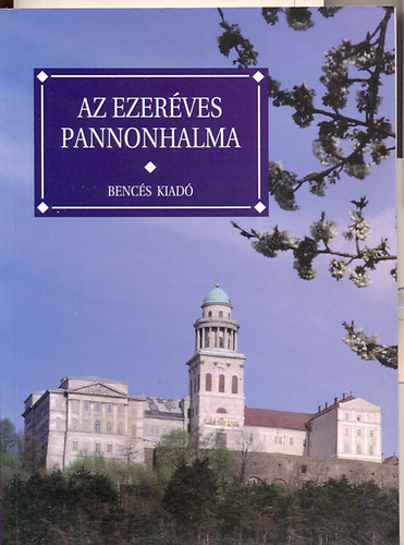Lévárdy Ferenc-Szabó Flóris - Az ezeréves Pannonhalma