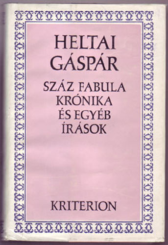 Heltai G�sp�r - Sz�z fabula kr�nika �s egy�b �r�sok