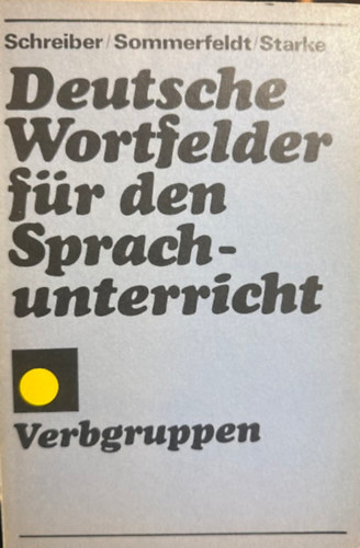 Schreiber/Sommerfeldt/Starke - Deutsche Wortfelder f�r den Sprachunterricht