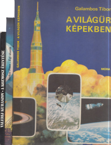 Valerij Kubaszov, Berkes Péter, Galambos Tibor - 3 db űrhajós mű: A kozmosz érintése + Égi utazók + A világűr képekben