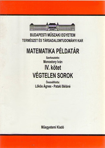 Monostory Iv�n (szerk.) - Matematika p�ldat�r III.-IV.. k�tet (Line�ris algebra, V�gtelen sorok,)