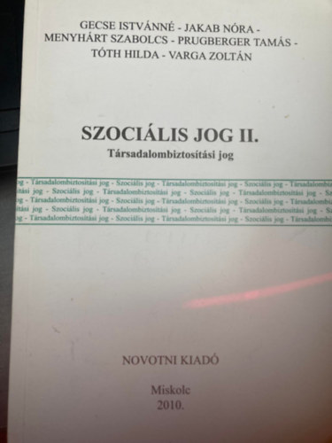 Dr. Gecse Istvnn, Jakab Nra, Menyhrt Szabolcs, Prugberger Tams, Tth Hilda, Varga Zoltn - Szocilis jog II. - Trsadalombiztostsi jog