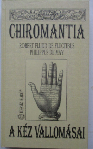 De Fluctibus-De May - Chiromantia: A kéz vallomásai