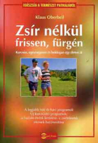 SZERZ Klaus Oberbeil FORDT Krolyi Zsuzsa - Zsr nlkl frissen, frgn KARCSN, EGSZSGESEN S BOLDOGAN EGY LETEN T  - Karcssg - az egyik termszeti trvny