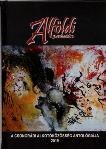 Alfldi paletta - A csongrdi Alkotkzssg Antolgija 2019