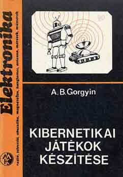A.B. Gorgyin - Kibernetikai j�t�kok k�sz�t�se