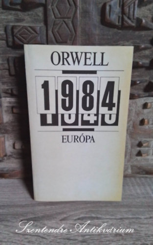 George Orwell, Gy. Horvth Lszl (szerk.), Sksd Mihly (szerk.), Szjgyrt Lszl (ford.) - 1984 (Nineteen Eighty-Four) Szjgyrt Lszl fordtsban; Sajt kppel