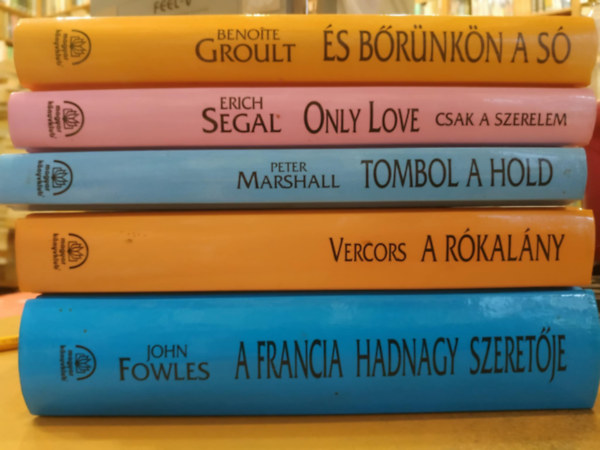 Benoite Groult, Vercors, Erich Segal, John Fowles, Peter Marshall - 5 db Szerelmes vil�girodalom: A francia hadnagy szeret�je + A r�kal�ny + �s b�r�nk�n a s� + Only Love + Tombol a Hold