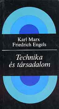 Marx, Karl-Engels, Friedrich - Technika s trsadalom