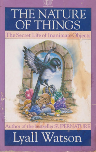 Lyall Watson - The Nature of Things