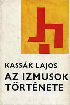 Kassk Lajos - Az izmusok trtnete