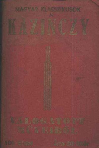 Kazinczy Ferenc - Kazinczy Ferenc vlogatott mveibl