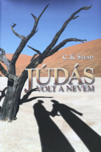 C. K. Stead - Júdás volt a nevem
