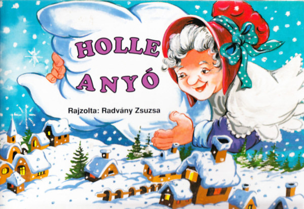 Holle anyó (rajzolta:Radvány Zsuzsa)