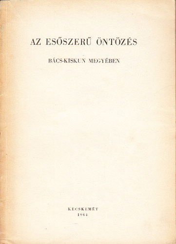 Dr. Fekete Istv�n - Az es�szer� �nt�z�s B�cs-Kiskun megy�ben