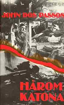 John Dos Passos - H�rom katona