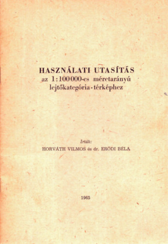 Horvth Vilmos, Erdi Bla - Hasznlati utasts az 1:100 000-es mretarny lejtkategria- trkphez