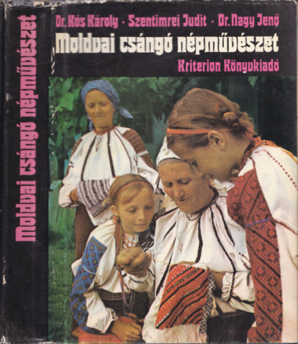 Ks, dr.-Szentimrei-Nagy, dr. - Moldvai csng npmvszet
