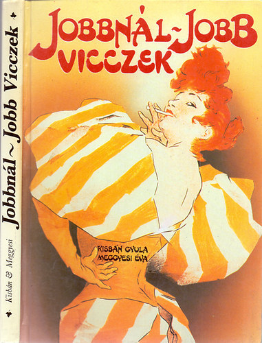 Kisb�n Gyula-Meggyesi �va (�ssze�ll�totta) - Jobbn�l-jobb vicczek - V�logat�s a sz�zadfordul� humor�b�l