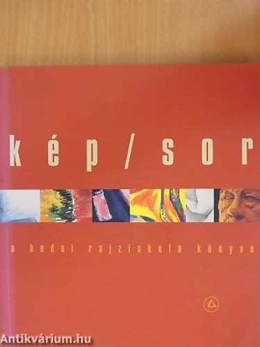 Lázár Zsuzsa - Kép/Sor A BUDAI RAJZISKOLA KÖNYVE