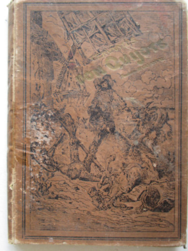 Cervantes - Don Quijote de la Mancha. A magyar ifj�s�g sz�m�ra �tdolgozta Rad� Antal, Dore Guszt�v rajzaival