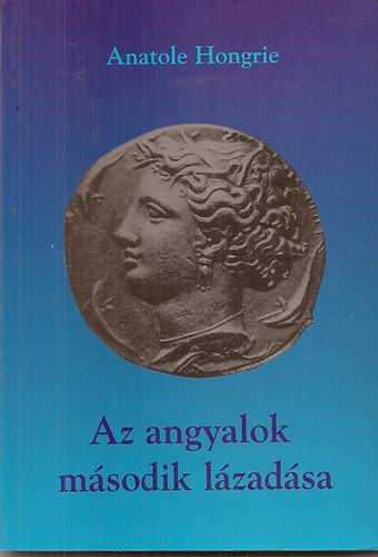 Anatole Hongrie (H�dos M�ty�s) - Az angyalok m�sodik l�zad�sa