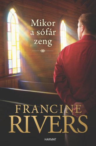 Francine Rivers - Mikor a sfr zeng